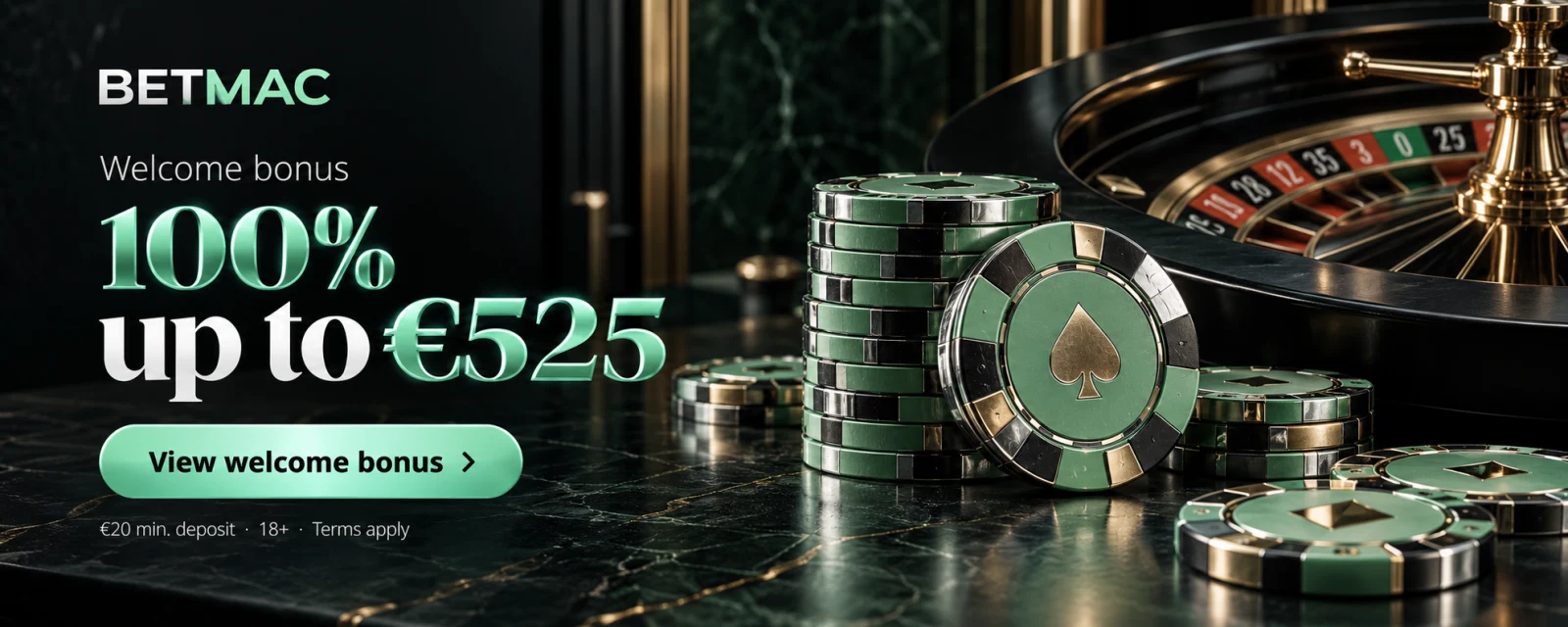 Betmac welcome bonus: 100% up to €525. View welcome bonus. €20 minimum deposit. 18+. Terms apply.